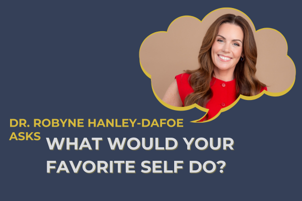 Dr. Robyne Hanley-Dafoe asks what would your favorite self do? in featured blog on the Drive to Save Lives website