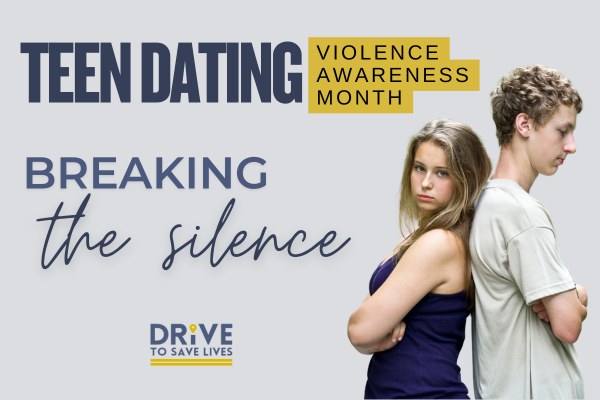 The image is a promotional poster for Teen Dating Violence Awareness Month. It features a young woman and a young man standing back-to-back with their arms crossed. The text on the poster reads: "TEEN DATING VIOLENCE AWARENESS MONTH," "BREAKING the silence," and "DRIVE TO SAVE LIVES." The words "VIOLENCE AWARENESS MONTH" are highlighted in yellow. The poster aims to raise awareness about teen dating violence and encourage breaking the silence around the issue.