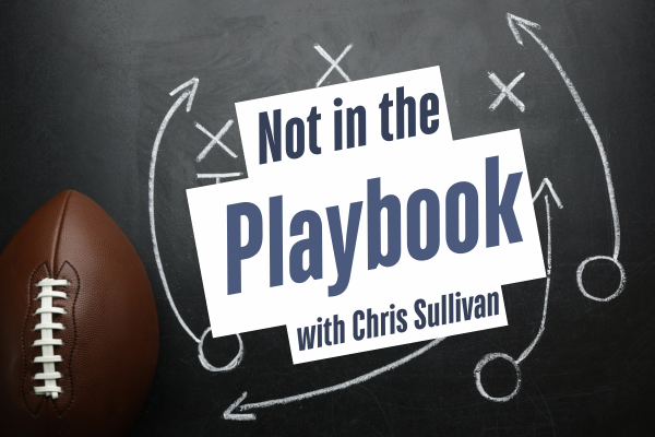 The image features a football on the left side and a chalkboard with a football play diagram drawn in white chalk on the right side. Overlaid on the chalkboard is a white rectangular text box with the title 'Not in the Playbook' in bold blue letters, and below it, in smaller blue letters, 'with Chris Sullivan.'