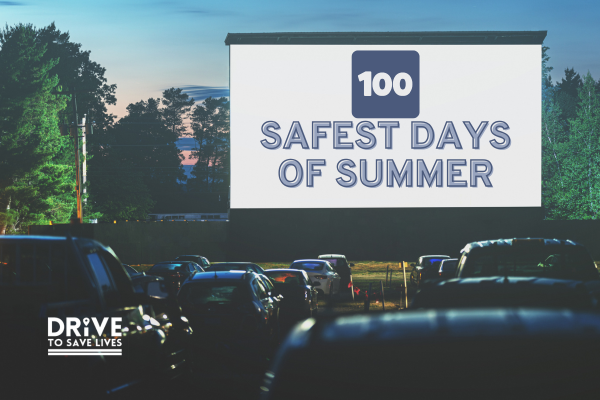 Cars parked at a drive-in movie theater at sunset with a large screen displaying the message “100 Safest Days of Summer.” The image promotes teen driver safety during the summer months as part of the Drive to Save Lives campaign.